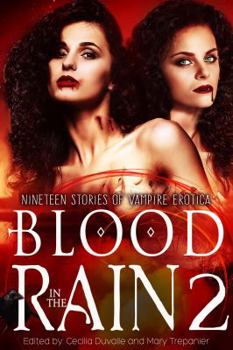 Paperback Blood in the Rain 2: Nineteen Stories of Vampire Erotica Book