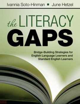 Paperback The Literacy Gaps: Bridge-Building Strategies for English Language Learners and Standard English Learners Book
