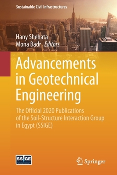 Paperback Advancements in Geotechnical Engineering: The Official 2020 Publications of the Soil-Structure Interaction Group in Egypt (Ssige) Book