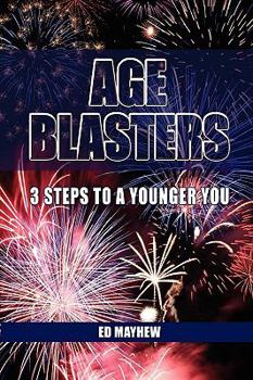 Paperback Age Blasters: 3 Steps to a Younger You Book