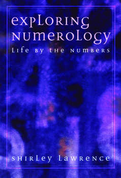 Paperback Exploring Numerology: Life by the Numbers Book