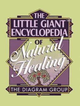 The Little Giant Encyclopedia of Natural Healing - Book  of the Little Giant Books