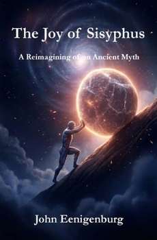 Paperback The Joy of Sisyphus: A Reimagining of an Ancient Myth Book