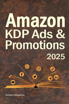 Paperback Amazon KDP Ads & Promotions: The Ultimate Guide for Authors and Writers to Boost Book Sales Book