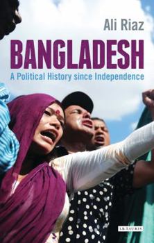 Hardcover Bangladesh: A Political History since Independence Book