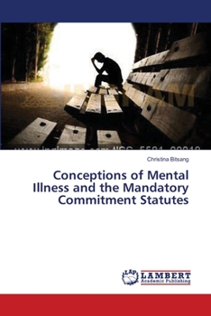 Paperback Conceptions of Mental Illness and the Mandatory Commitment Statutes Book