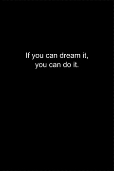 Paperback If you can dream it, you can do it.: Journal or Notebook (6x9 inches) with 120 doted pages. Book