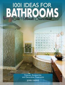 Paperback 1001 Ideas for Bathrooms: The Ultimate Sourcebook: Fixtures, Accessories and Decorative Treatments Book