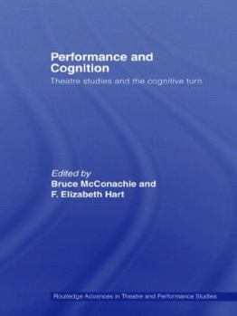 Paperback Performance and Cognition: Theatre Studies and the Cognitive Turn Book