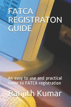 Paperback Fatca Registraton Guide: An easy to use and practical guide to FATCA registration Book