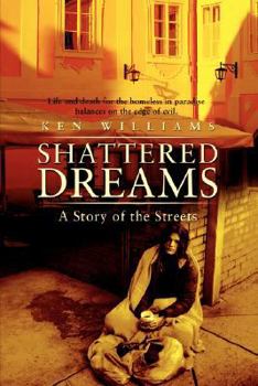 Paperback Shattered Dreams: A Story of the Streets Book
