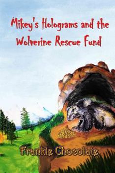 Paperback Mikey's Holograms & The Wolverine Rescue Fund Book