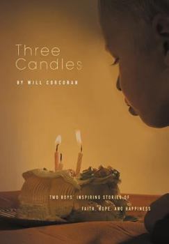 Hardcover Three Candles: A Story of Hope, Inspiration, and Happiness Book