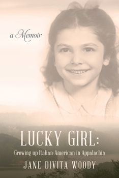 Paperback Lucky Girl: Growing up Italian-American in Appalachia: A Memoir Book