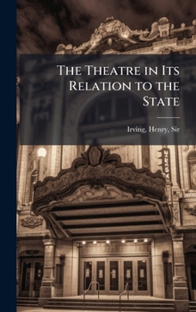 Hardcover The Theatre in Its Relation to the State Book