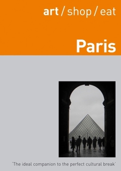 Paperback Art/Shop/Eat Paris: Second Edition Book