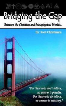 Bridging the Gap Betwen the Christian and Metaphysical Worlds (N)