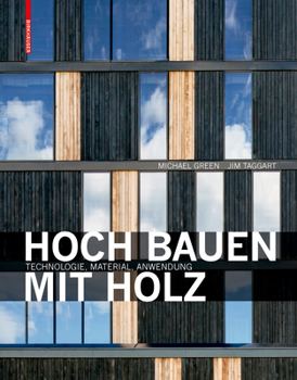 Hardcover Hoch Bauen Mit Holz: Technologie, Material, Anwendung [German] Book