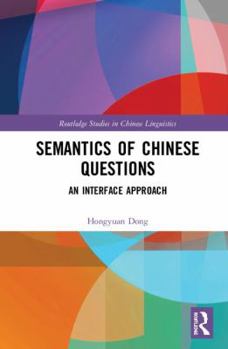 Hardcover Semantics of Chinese Questions: An Interface Approach Book