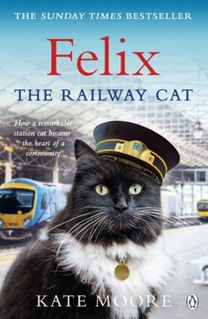 Felix the Railway Cat - Book #1 of the Felix 