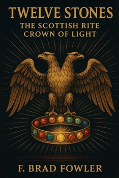 Paperback Twelve Stones: The Scottish Rite Crown of Light Book
