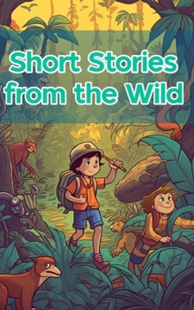 Hardcover Short Stories from the Wild: Adventures in the Jungle Book