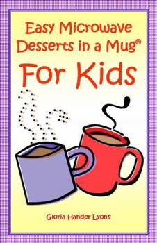 Paperback Easy Microwave Desserts In A Mug For Kids Book