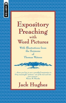 Paperback Expository Preaching with Word Pictures: With Illustrations from the Sermons of Thomas Watson Book