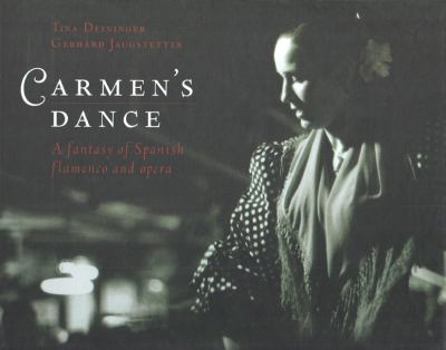 Hardcover Carmen's Dance: A Fantasy of Spanish Flamenco and Opera Book