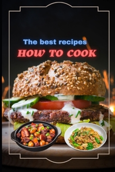 Paperback How To Cook: Learn How to Prepare 10 most Tasty Food at home Book
