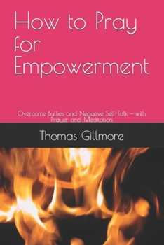 Paperback How to Pray for Empowerment: Overcome Bullies and Negative Self-Talk - with Prayer and Meditation Book