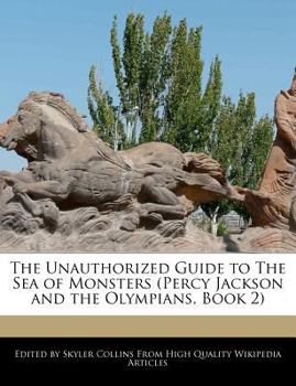 Paperback The Unauthorized Guide to the Sea of Monsters (Percy Jackson and the Olympians, Book 2) Book