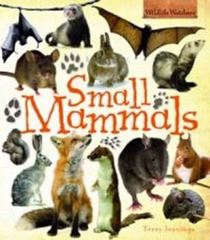 Paperback Small Mammals (Wildlife Watchers) Book