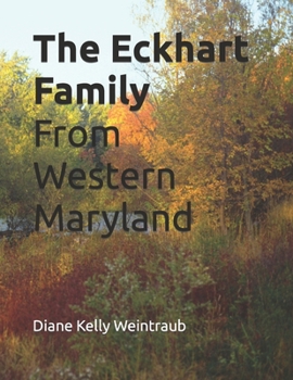 Paperback The Eckhart Family From Western Maryland Book