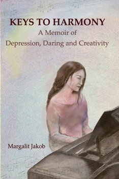 Paperback Keys to Harmony: Memoir of Depression, Daring, and Creativity Book