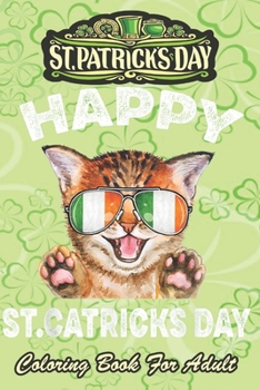 St Patricks Day Coloring Book For Adult: St. Patricks Kitty wearing glassess An Adult Coloring Books St Patrick for Kids, Adults with Beautiful Irish