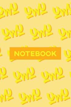 Paperback Notebook: Uwu Cuteness Overload Yellow Orange Typography Meme Book