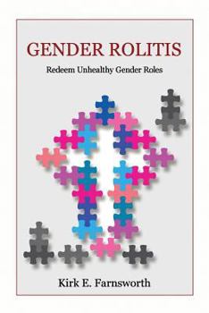 Paperback Gender Rolitis: Redeem Unhealthy Gender Roles Book