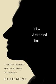 Paperback The Artificial Ear: Cochlear Implants and the Culture of Deafness Book