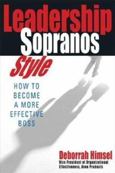 Hardcover Leadership Sopranos Style: How to Become a More Effective Boss Book