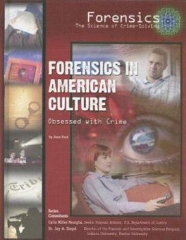 Forensics in American Culture: Obsessed With Crime (Forensics: the Science of Crime-Solving) - Book  of the Solving Crimes With Science: Forensics