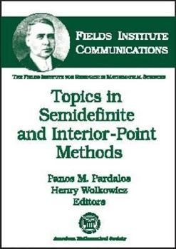 Hardcover Topics in Semidefinite and Interior-Point Methods (Fields Institute Communications, 18) Book