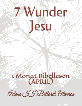 Paperback 7 Wunder Jesu: 1 Monat Bibellesen (APRIL) [German] Book