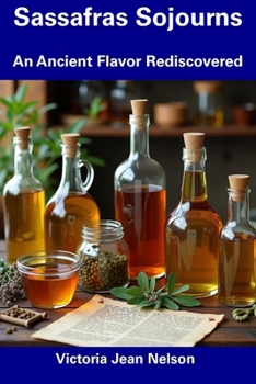 Paperback Sassafras Sojourns: An Ancient Flavor Rediscovered Book