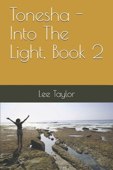 Paperback Tonesha - Into The Light, Book 2 Book