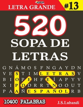 Paperback 520 SOPA DE LETRAS #13 (10400 PALABRAS) Letra Grande [Spanish] Book