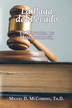 Paperback La Paga del Pecado: La Doctrina de Hamartiología [Spanish] Book