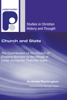 Church and State: The Contribution of the Church of England Bishops to the House of Lords During the Thatcher Years