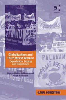 Hardcover Globalization and Third World Women: Exploitation, Coping and Resistance Book
