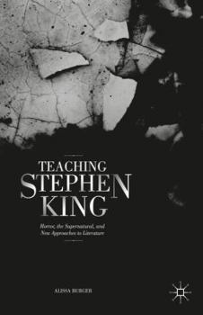 Hardcover Teaching Stephen King: Horror, the Supernatural, and New Approaches to Literature Book